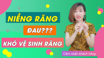 Niềng răng có đau và khó vệ sinh răng miệng không? || Bác sĩ Yến Yteeth
