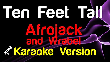 🎤 Afrojack and Wrabel - Ten Feet Tall (Karaoke) - King Of Karaoke