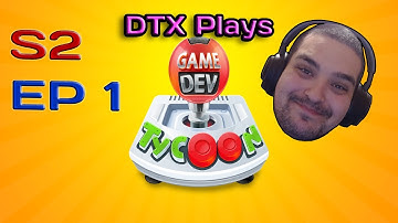 DTX Plays: Game Dev Tycoon | S2 EP 1
