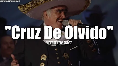 CRUZ DE OLVIDO - Vicente Fernández (LETRA)