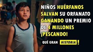 México: Niños HUÉRFANOS salvan Orfanato Ganando 4 MILLONES Pescando (Hecho Real) | Qué Gran Historia