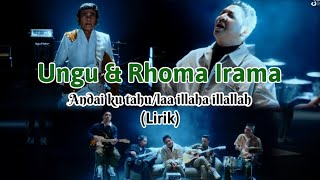 Ungu \u0026 Rhoma Irama - Andai ku tahu / Laa illaha illallah (LIRIK)