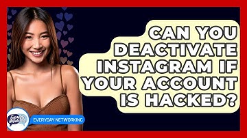 Can You Deactivate Instagram If Your Account Is Hacked? - Everyday-Networking