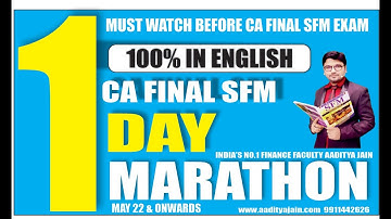 CA Final SFM 1 Day Marathon Revision Lecture 100% in English  by CA Aaditya Jain | ICAI May 22 Exam