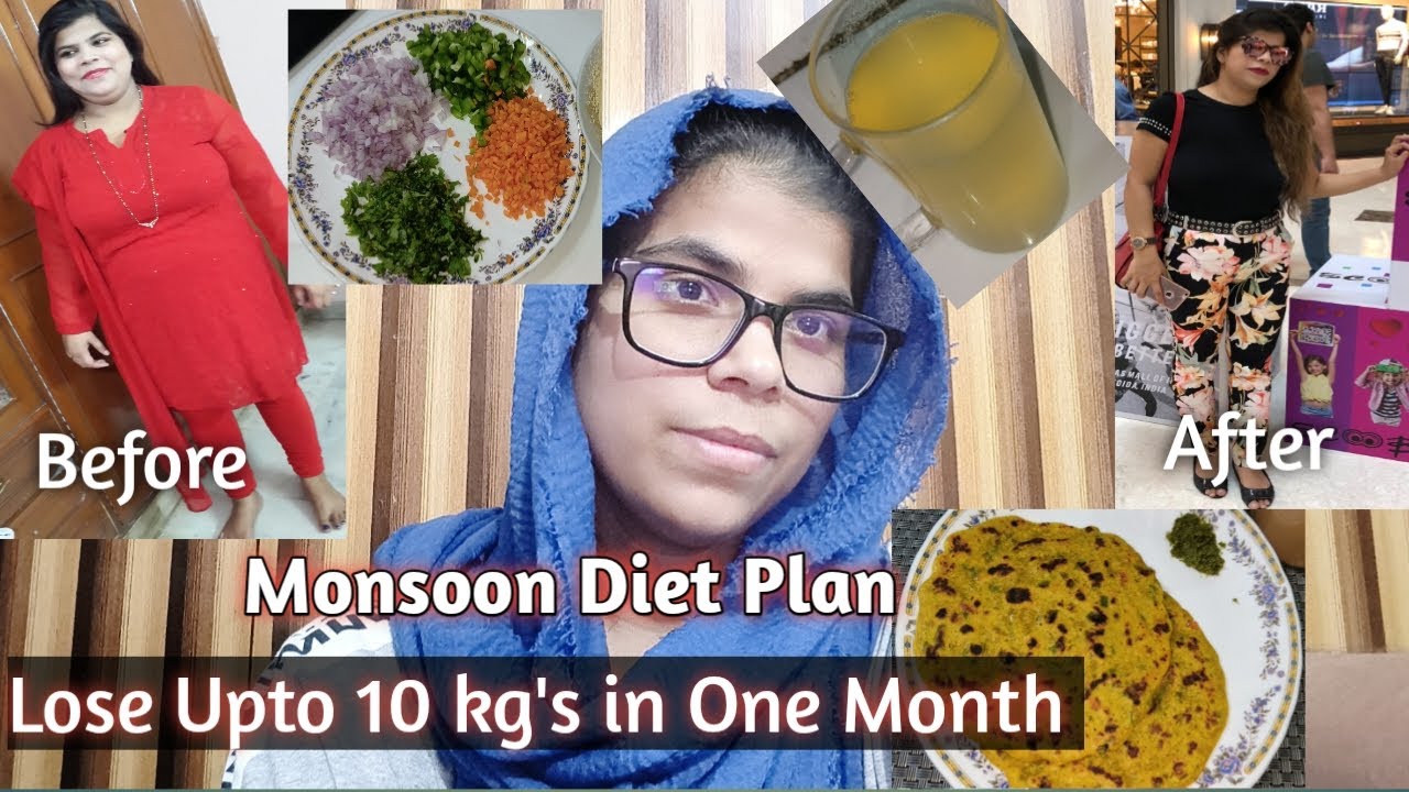 monsoon-diet-plan-for-weight-loss-lose-weight-10-kg-s-in-one-month
