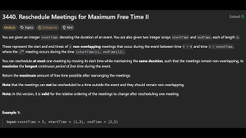Leetcode - 3440. Reschedule Meetings for Maximum Free Time II | Live Solution