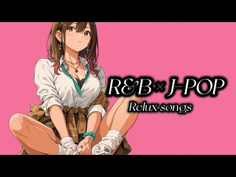 lo-fi R&B Hip Hop J-POP : chill Beats for study & Relax. 【Lo-Fi songs& music】