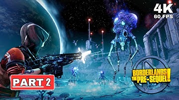 BORDERLANDS: THE PRE-SEQUEL Gameplay Walkthrough Part 2 [4K 60FPS PC ULTRA] - No Commentary