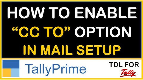 HOW TO ADD "CC TO" & "BCC TO" OPTION IN MAIL SETUP IN TALLY PRIME