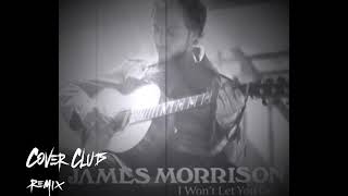 James Morrison - I wont let you go(Dj Happy by CoverClub Remix)
