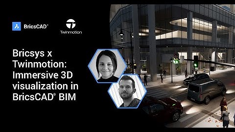 Bricsys x Twinmotion: Immersive 3D visualization in BricsCAD BIM l Webinar