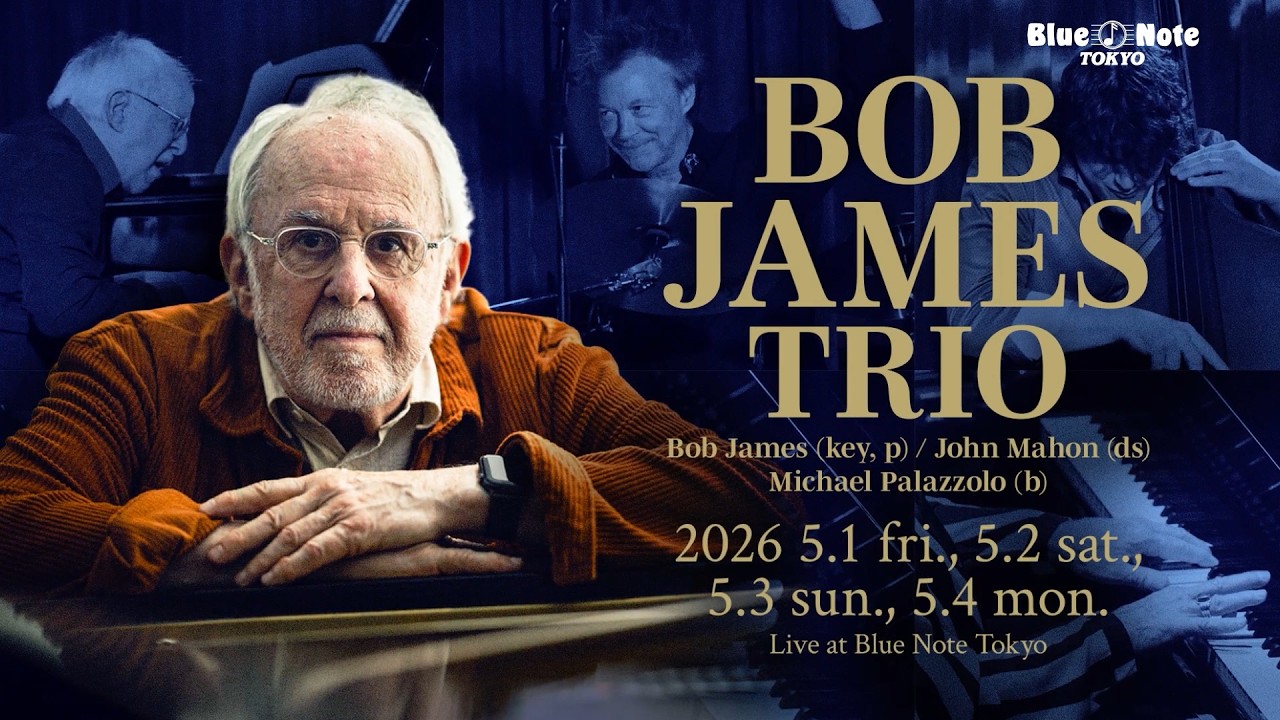 BOB JAMES TRIO : BLUE NOTE TOKYO 2026 trailer - YouTube