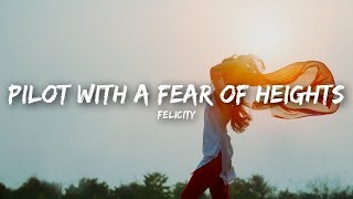 Felicity - Pilot With A Fear Of Heights (Lyrics) chords