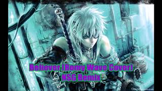 (Nightcore) - Believer ( Romy Wave Cover) NSG Remix