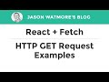 React + Fetch - HTTP GET Request Examples