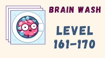 Brain Wash Answers | Level 161-170
