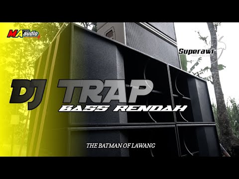 DJ TRAP TERBARU MA AUDIO || BASS TENDAH By Suprawi RMX #maaudiolawang