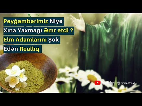 Peyğəmbərimiz Niyə Xına Yaxmağı Əmr etdi ? Elm Adamlarını Şok Edən Reallıq