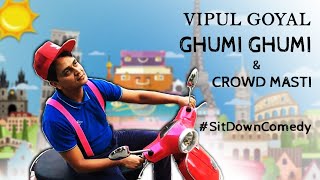 GHUMI GHUMI & CrowdMasti | ZOOM SHOWS 7.0 | VIPUL GOYAL