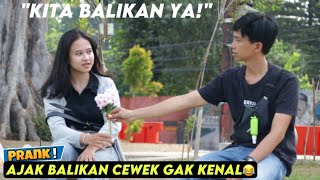 NGAJAK BALIKAN CEWEK GAK KENAL! - Part4