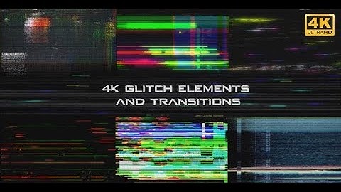 4K Glitch Elements and Transitions