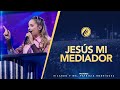 #471 Jesús mi mediador - Pastora Ana María Rodríguez