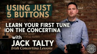 Using Just 5 Concertina Buttons - Learn Your First Tune with Jack Talty - Maggie in the Woods
