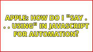 Apple: How do I "say . . . using" in Javascript for Automation? Wealth