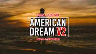 HOUSE CLUB MIX  AMERICAN DREAM Mamat Djafar Remix