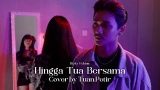 RIZKY FEBIAN - HINGGA TUA BERSAMA (COVER BY TUAN PETIR)