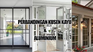 PERBANDINGAN KUSEN KAYU DAN ALUMINIUM