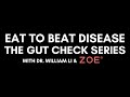 The Gut Check Series in partnership with Dr. William Li and ZOE - Day 2