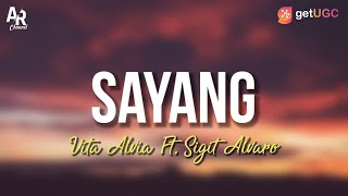 Sayang - Vita Alvia Ft. Sigit Alvaro (LIRIK) | Aku kecapekan seharian cari uang