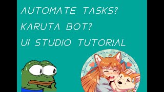 How to automate tasks with UI Studio (ft.Karuta Bot) #rpaskillathon