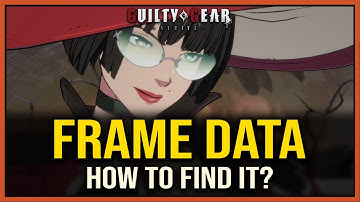 Guilty Gear Strive Beginner Guide #4 - Frame Data: How to find it? - GGST Tips