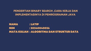 pengertian "binary search" ,cara kerja dan penerapan nya di bahasa pemrograman java