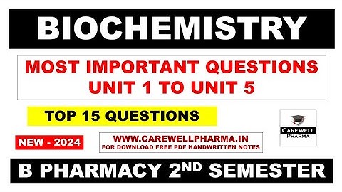 Biochemistry b pharm 2nd semester important questions || Carewell Pharma