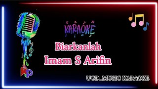 IMAM S ARIFIN - BIARKANLAH | KARAOKE TANPA VOKAL