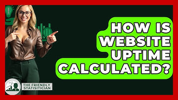 How Is Website Uptime Calculated? - The Friendly Statistician