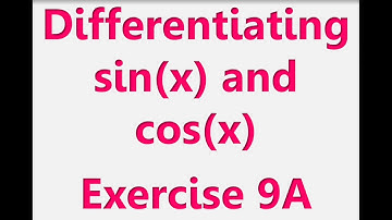 A2 Maths - Pure - Differentiating sin(x) and cos(x)