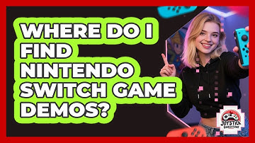 Where Do I Find Nintendo Switch Game Demos?