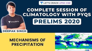 Mechanisms of Precipitation | Climatology for UPSC CSE/IAS 2020 | Deepak Singh
