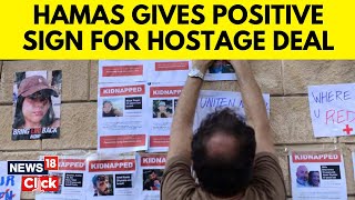 Hamas Gives Positive Feedback For Hostage Deal, Says 'No Major Issues' With Latest Draft | N18V