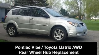 Pontiac Vibe / Toyota Matrix Rear Wheel Bearing / Hub Replacement