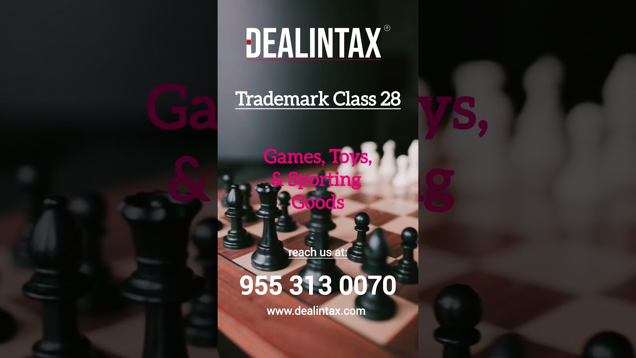 Trademark Class 28- Games, Toys, Sporting goods- Dealintax 
