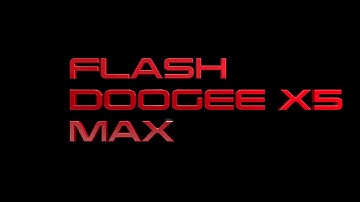 Flash Doogee X5 Max-Read mtk with miracle box- Full dump X5 Max