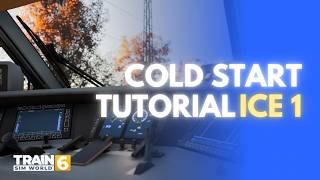 How to COLD START the ICE 1 - Tutorial | Train Sim World