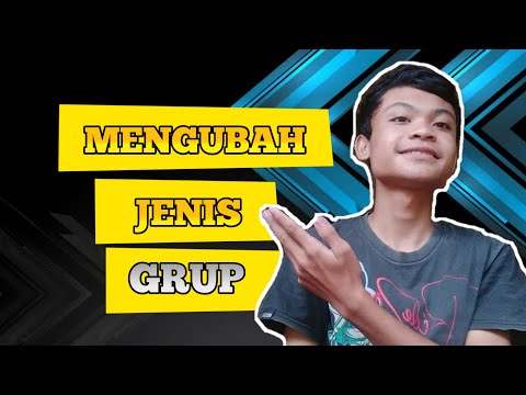 Video: Cara Mengubah Jenis Grup