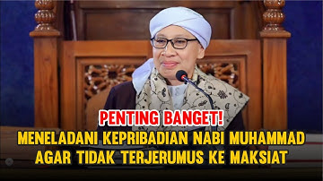 PENTING BANGET! Meneladani Kepribadian Nabi Muhammad Saw agar tidak Terjerumus ke Maksiat