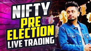 NIFTY PREELECTION LIVE TRADING!